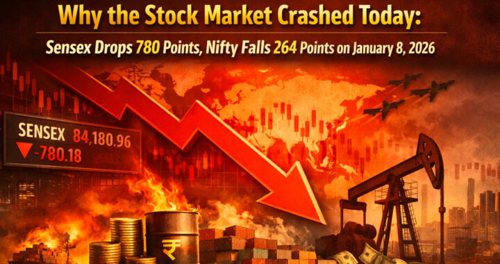 Why Stock Market Crashed Today: Sensex Drops 780 Points, Nifty Falls 264 Points on January 8, 2026